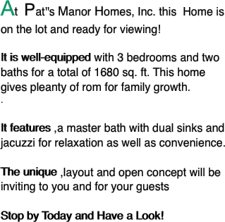 At  Pat''s Manor Homes,